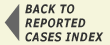 CLICK - Go Back To Reported Cases Index.